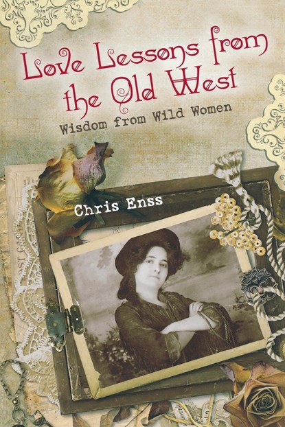 Love Lessons from the Old West, Chris Enss - Paperback - 9780762774005