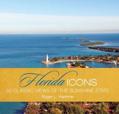Florida Icons, Roger L. Hammer - Ebook - 9780762775620