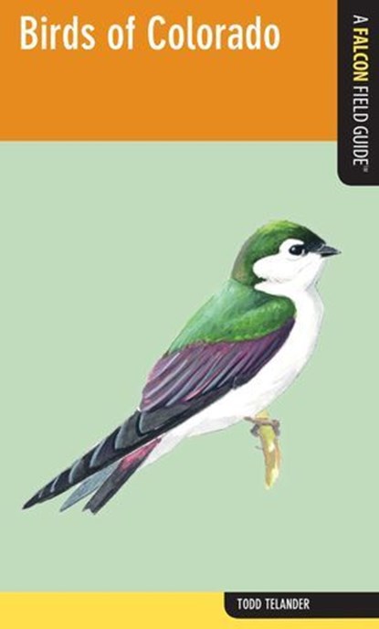 Birds of Colorado, Todd Telander - Ebook - 9780762776238