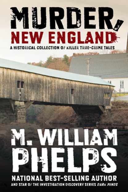 Murder, New England, M. William Phelps - Paperback - 9780762778430