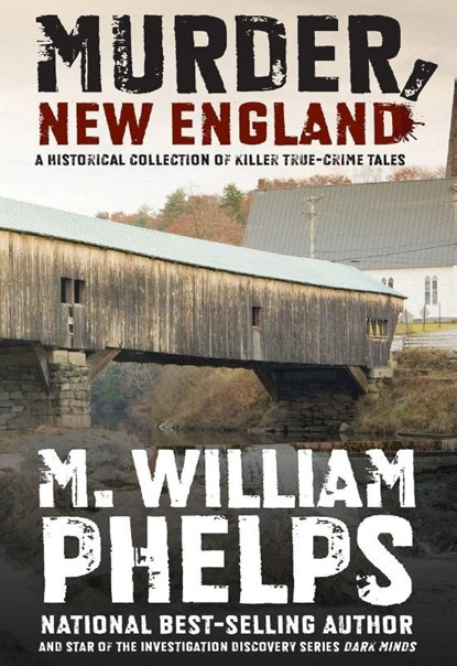 Murder, New England, M. William Phelps - Paperback - 9780762778430