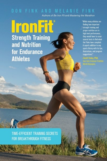 IronFit Strength Training and Nutrition for Endurance Athletes, Don Fink ; Melanie Fink - Paperback - 9780762782949
