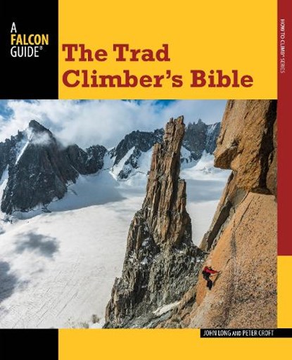 Trad Climber's Bible, John Long ; Peter Croft - Paperback - 9780762783724