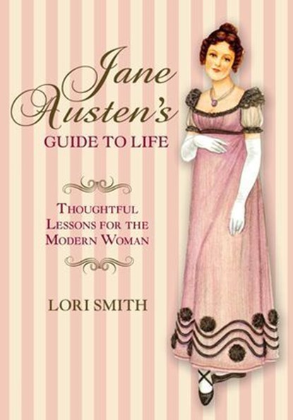 Jane Austen's Guide to Life, Lori Smith - Ebook - 9780762785186