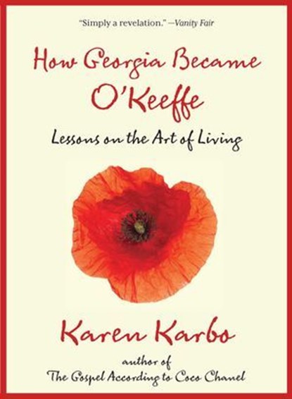 How Georgia Became O'Keeffe, Karen Karbo, award-winning author of t - Ebook - 9780762785865