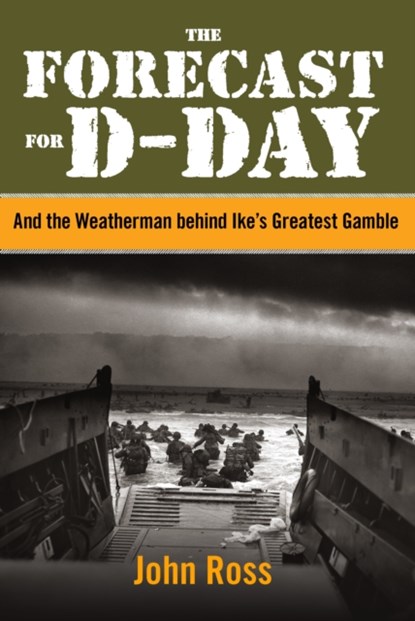 Forecast for D-Day, John E. Ross - Gebonden - 9780762786633