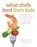 What Chefs Feed Their Kids, AARON,  Fanae ; Smith, Sandy - Paperback - 9780762788170