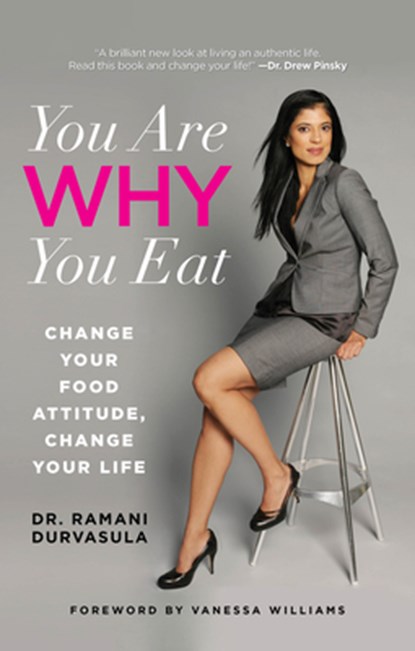 You Are WHY You Eat, Ramani Durvasula - Paperback - 9780762788187