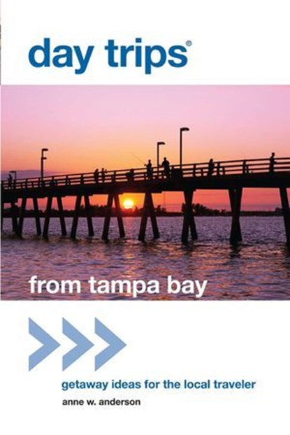 Day Trips® from Tampa Bay, Anne Anderson - Ebook - 9780762788736