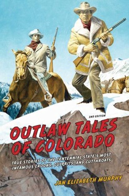 Outlaw Tales of Colorado, Jan Murphy - Ebook - 9780762789344