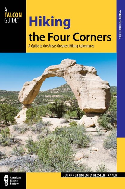 Hiking the Four Corners, JD Tanner ; Emily Ressler-Tanner - Paperback - 9780762791941