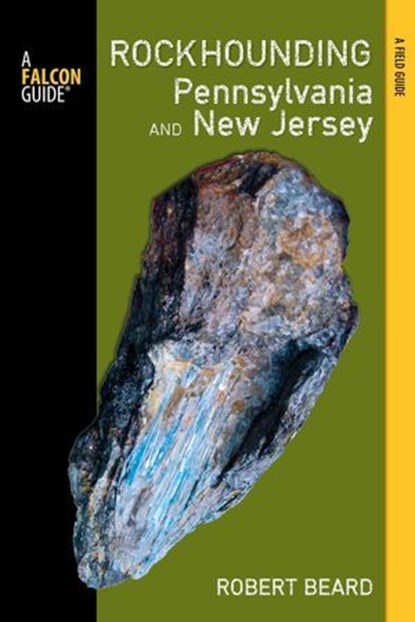 Rockhounding Pennsylvania and New Jersey, Robert Beard - Ebook - 9780762792863
