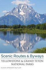 Scenic Routes & Byways Yellowstone & Grand Teton National Parks - Susan Springer Butler - 9780762794461