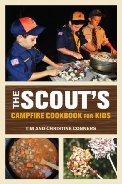 Scout's Campfire Cookbook for Kids, Christine Conners ; Tim Conners - Paperback - 9780762797219