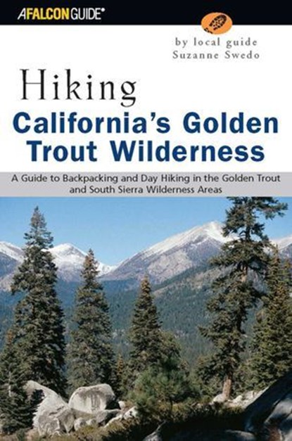 Hiking California's Golden Trout Wilderness, Suzanne Swedo - Ebook - 9780762797486