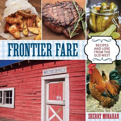 Frontier Fare, Sherry Monahan - Paperback - 9780762797547