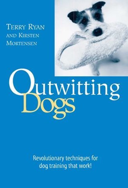 Outwitting Dogs, Terry Ryan ; Kirsten Mortensen - Ebook - 9780762799992