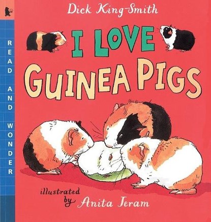 I Love Guinea Pigs, Dick King-Smith ; Anita Jeram - Paperback - 9780763614355