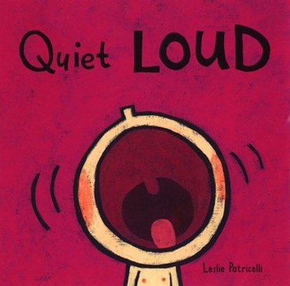 Quiet Loud, Leslie Patricelli - Gebonden - 9780763619527
