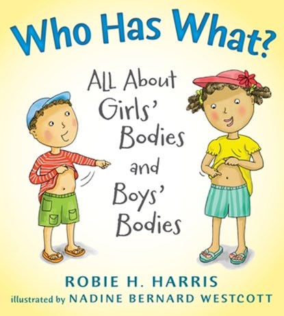 Who Has What?: All about Girls' Bodies and Boys' Bodies, Robie H. Harris - Gebonden - 9780763629311