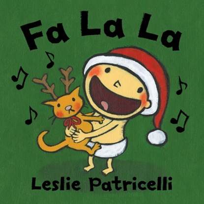 Fa La La: (A Joyful Celebration of Christmas Holiday Traditions for Babies and Toddlers), Leslie Patricelli - Gebonden - 9780763632472