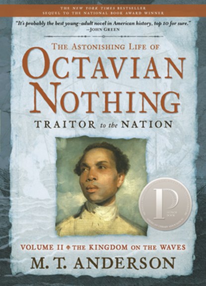 The Astonishing Life of Octavian Nothing, Traitor to the Nation, Volume II: The Kingdom on the Waves, M. T. Anderson - Paperback - 9780763646264