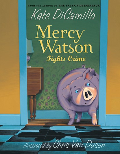 Mercy Watson: Fights Crime, Dicamillo Kate ; Van Dusen Chris - Paperback - 9780763649524