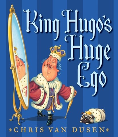 King Hugo's Huge Ego, Chris Van Dusen - Gebonden - 9780763650049