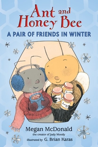 Ant and Honey Bee: A Pair of Friends in Winter, Megan McDonald - Gebonden - 9780763657123