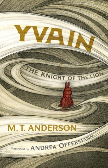 Anderson, M: Yvain: The Knight of the Lion, M T Anderson - Gebonden - 9780763659394