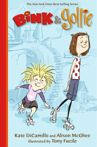 Bink and Gollie: (A Tale of Friendship, Roller Skates, and Big Adventure - An Illustrated Transitional Reader for Kids Ages 6-9 in Grades 1-4), Kate DiCamillo - Paperback - 9780763659547