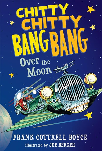 Chitty Chitty Bang Bang Over the Moon, Frank Cottrell Boyce - Gebonden - 9780763659837