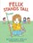 Felix Stands Tall, Rosemary Wells - Gebonden - 9780763661113