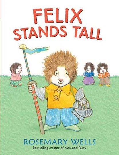 Felix Stands Tall, Rosemary Wells - Gebonden - 9780763661113