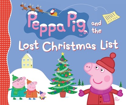 Peppa Pig and the Lost Christmas List: (A Festive Tale of Friendship, Gift-Giving, and Holiday Cheer - Perfect for Toddlers, Preschoolers, and Kids Ag, Candlewick Press - Gebonden - 9780763662769