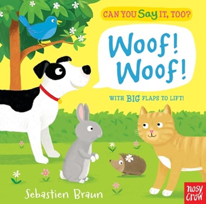 Can You Say It, Too? Woof! Woof!, Sebastien Braun - Gebonden - 9780763666057