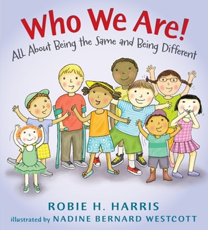 Who We Are!: All about Being the Same and Being Different, Robie H. Harris - Gebonden - 9780763669034