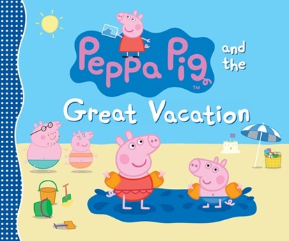 Peppa Pig and the Great Vacation: (A Seaside Adventure of Postcards, Picnics, and Family Fun - Perfect for Toddlers, Preschoolers, and Kids Ages 2-5), Candlewick Press - Gebonden - 9780763669867