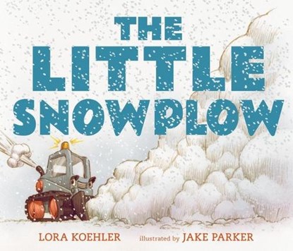 The Little Snowplow, Lora Koehler - Gebonden - 9780763670740