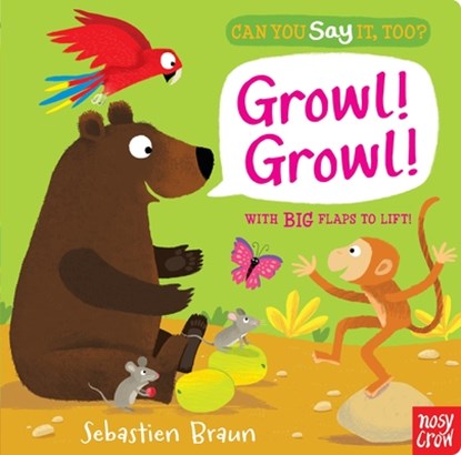 Can You Say It, Too? Growl! Growl!, Sebastien Braun - Gebonden - 9780763673963
