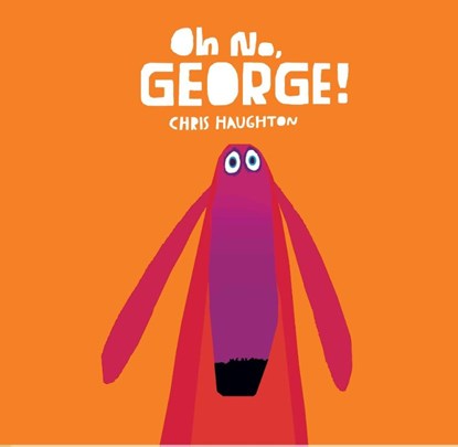 Haughton, C: Oh No, George!, Chris Haughton - Gebonden - 9780763676520