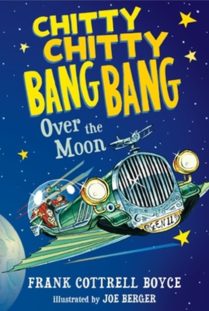 Chitty Chitty Bang Bang Over the Moon, Frank Cottrell Boyce - Paperback - 9780763676667