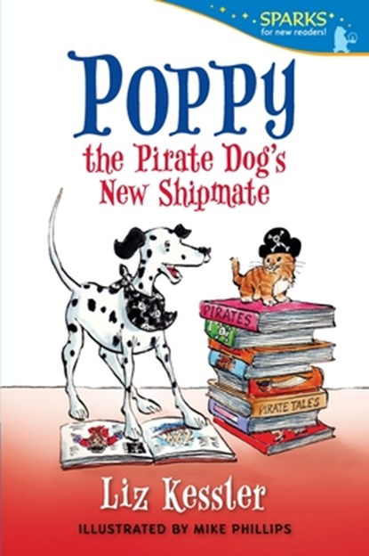 Poppy the Pirate Dog's New Shipmate: Candlewick Sparks, Liz Kessler - Paperback - 9780763680312