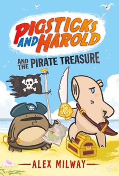 Pigsticks and Harold and the Pirate Treasure, Alex Milway - Gebonden - 9780763681579