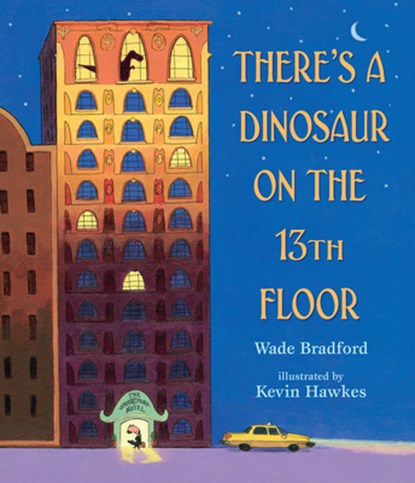There's a Dinosaur on the 13th Floor, Wade Bradford - Gebonden - 9780763686659