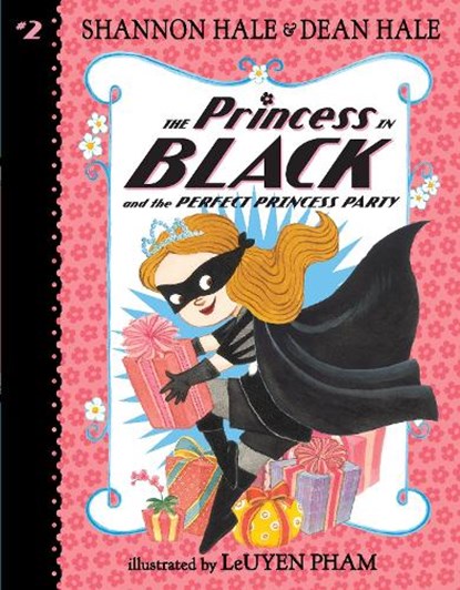 The Princess in Black and the Perfect Princess Party, Shannon Hale ; Dean Hale ; LeUyen Pham - Paperback - 9780763687588