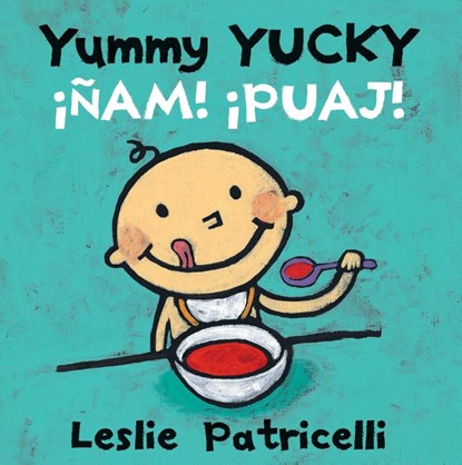 YUMMY YUCKY/NAM PUAJ, Leslie Patricelli - Gebonden - 9780763687762
