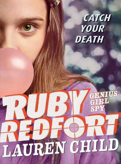 Child, L: Ruby Redfort Catch Your Death, Lauren Child - Paperback - 9780763688462