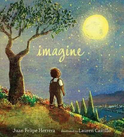 Imagine, Juan Felipe Herrera - Gebonden - 9780763690526
