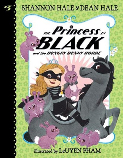 The Princess in Black and the Hungry Bunny Horde, Shannon Hale ; Dean Hale - Paperback - 9780763690892